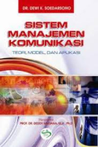 Image of Sistem Manajemen Komunikasi : Teori, Model, dan Aplikasi